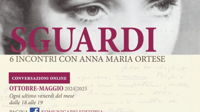 Sguardi. La terza edizione sarà sulla scrittrice Anna Maria Ortese