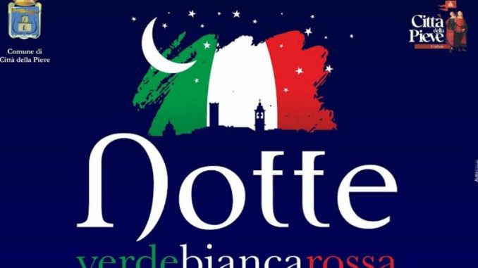 Notte Verde Bianca Rossa, festa d’Italia a Città della Pieve